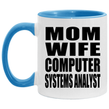 Mom Wife Computer Systems Analyst - 11oz Accent Mug Blue