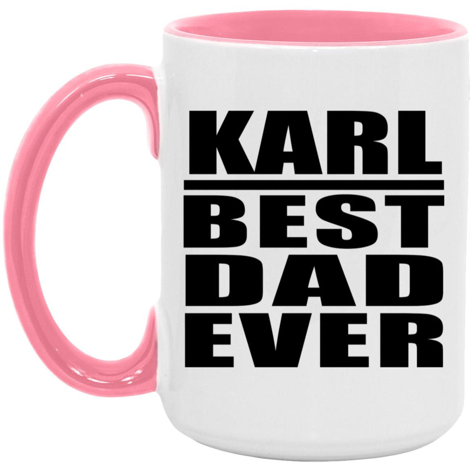 Karl Best Dad Ever - 15oz Accent Mug Pink