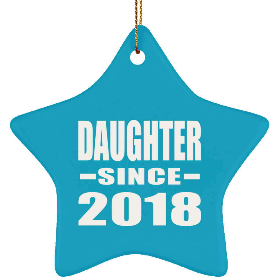 Daughter Since 2018 - Star Ornament