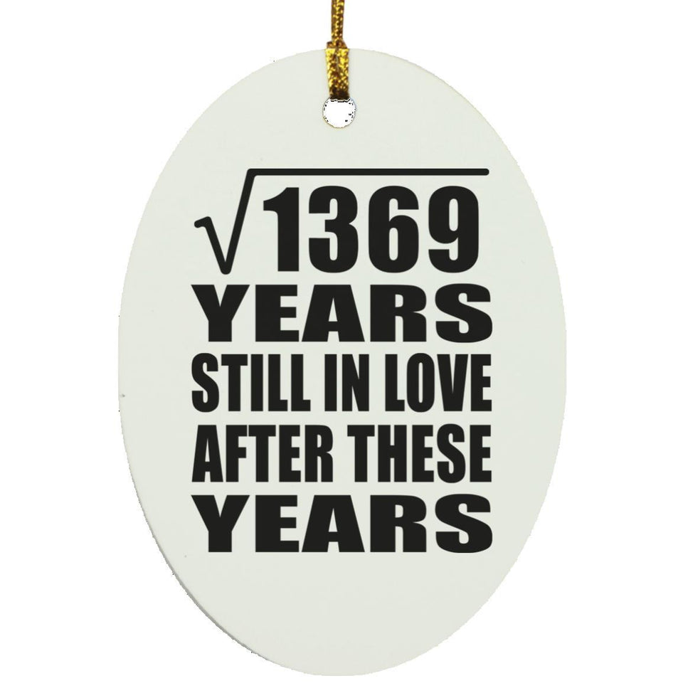 37th Anniversary Square Root of 1369 Years Still In Love - Oval Ornament