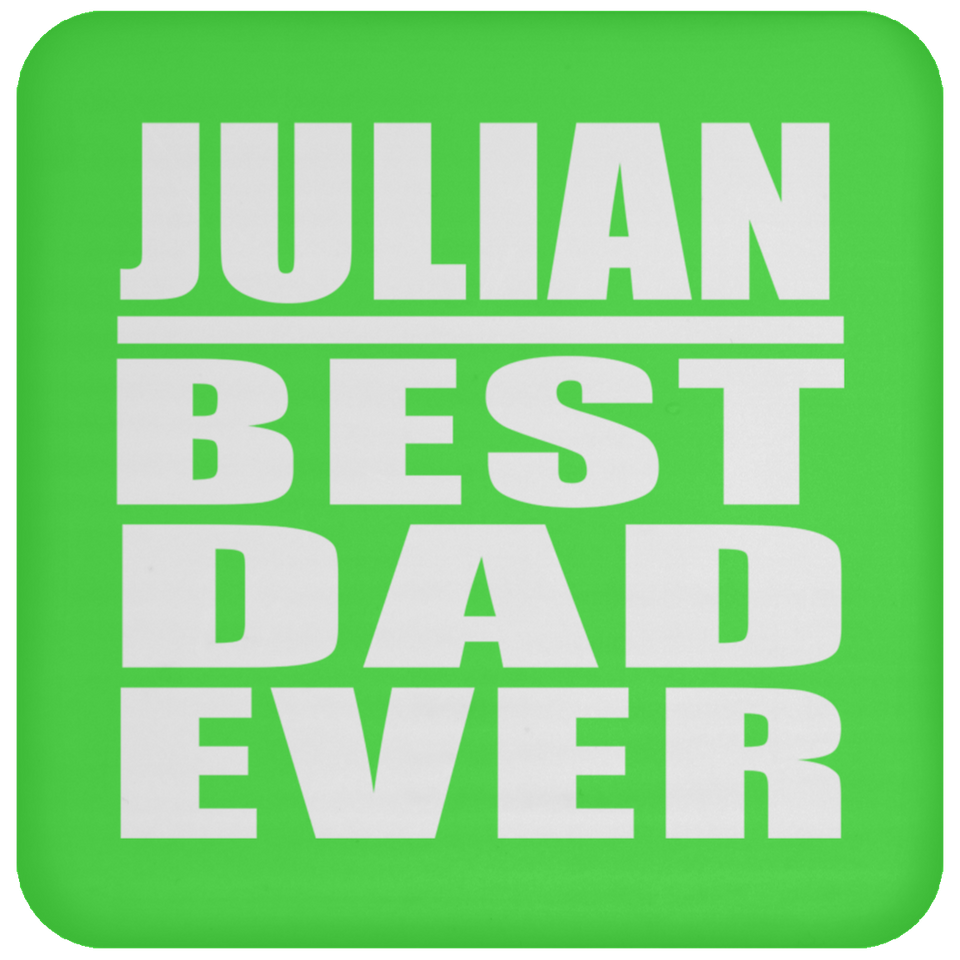 Julian Best Dad Ever - Drink Coaster