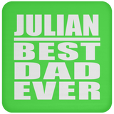 Julian Best Dad Ever - Drink Coaster