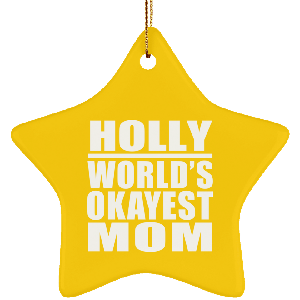 Holly World's Okayest Mom - Star Ornament