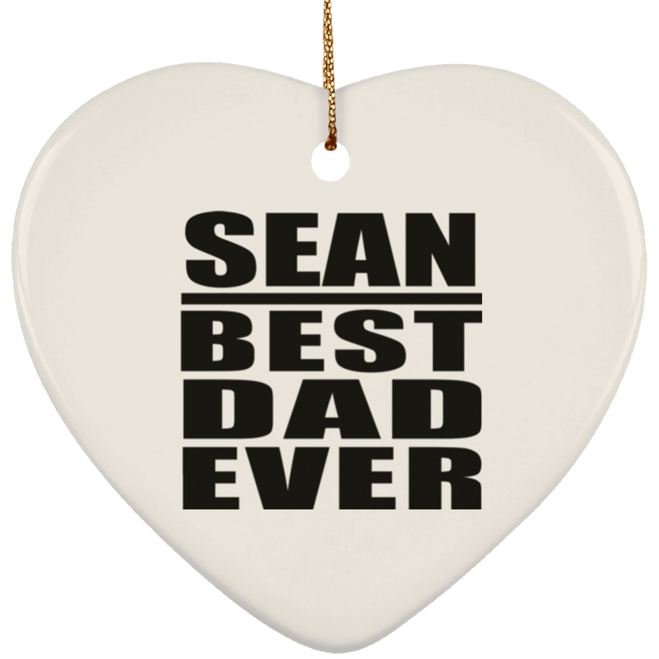 Sean Best Dad Ever - Heart Ornament