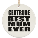Gertrude Best Mum Ever - Circle Ornament