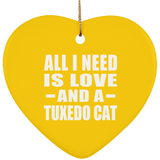 All I Need Is Love And A Tuxedo Cat - Heart Ornament