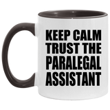 Keep Calm and Trust The Paralegal Assistant - 11oz Accent Mug Black