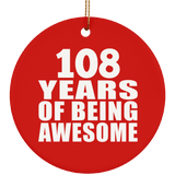 108th Birthday 108 Years Of Being Awesome - Circle Ornament
