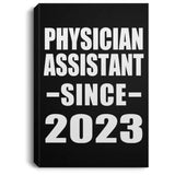 Physician Assistant Since 2023 - Canvas Portrait