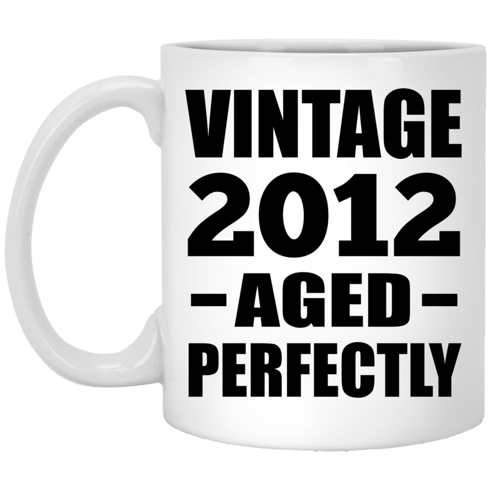 12th Birthday Vintage 2012 Aged Perfectly - 11oz Coffee Mug