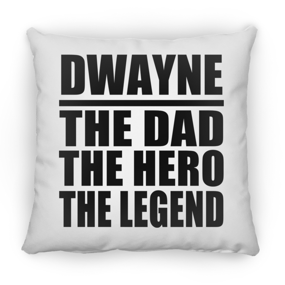 Dwayne The Dad The Hero The Legend - Throw Pillow