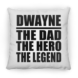 Dwayne The Dad The Hero The Legend - Throw Pillow