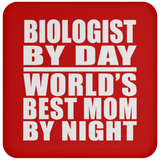 Biologist By Day World's Best Mom By Night - Drink Coaster