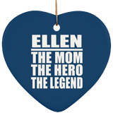 Ellen The Mom The Hero The Legend - Heart Ornament