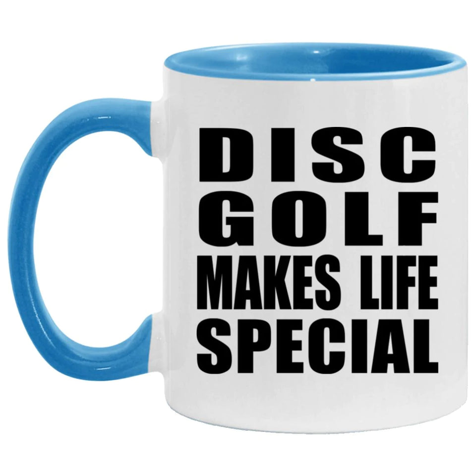 Disc Golf Makes Life Special - 11oz Accent Mug Blue