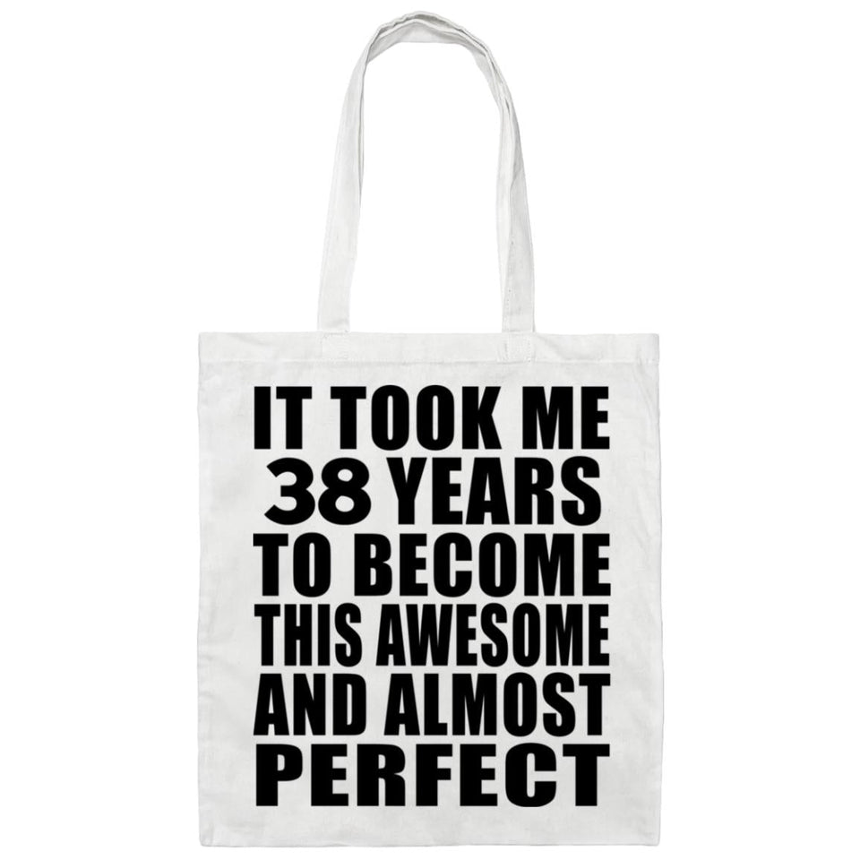 38th Birthday Took 38 Years To Become Awesome & Perfect - Tote Bag White