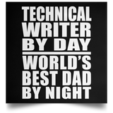 Technical Writer By Day World's Best Dad By Night - Poster Square