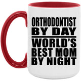Orthodontist By Day World's Best Mom By Night - 15oz Accent Mug Red