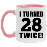 56th Birthday I Turned 28 Twice - 11oz Accent Mug Pink