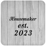 Housemaker Established Est. 2023 - Drink Coaster F