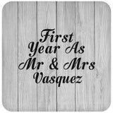 First Year As Mr & Mrs Vasquez - Drink Coaster F