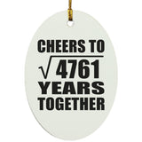 69th Anniversary Cheers To Square Root of 4761 Years Together - Oval Ornament
