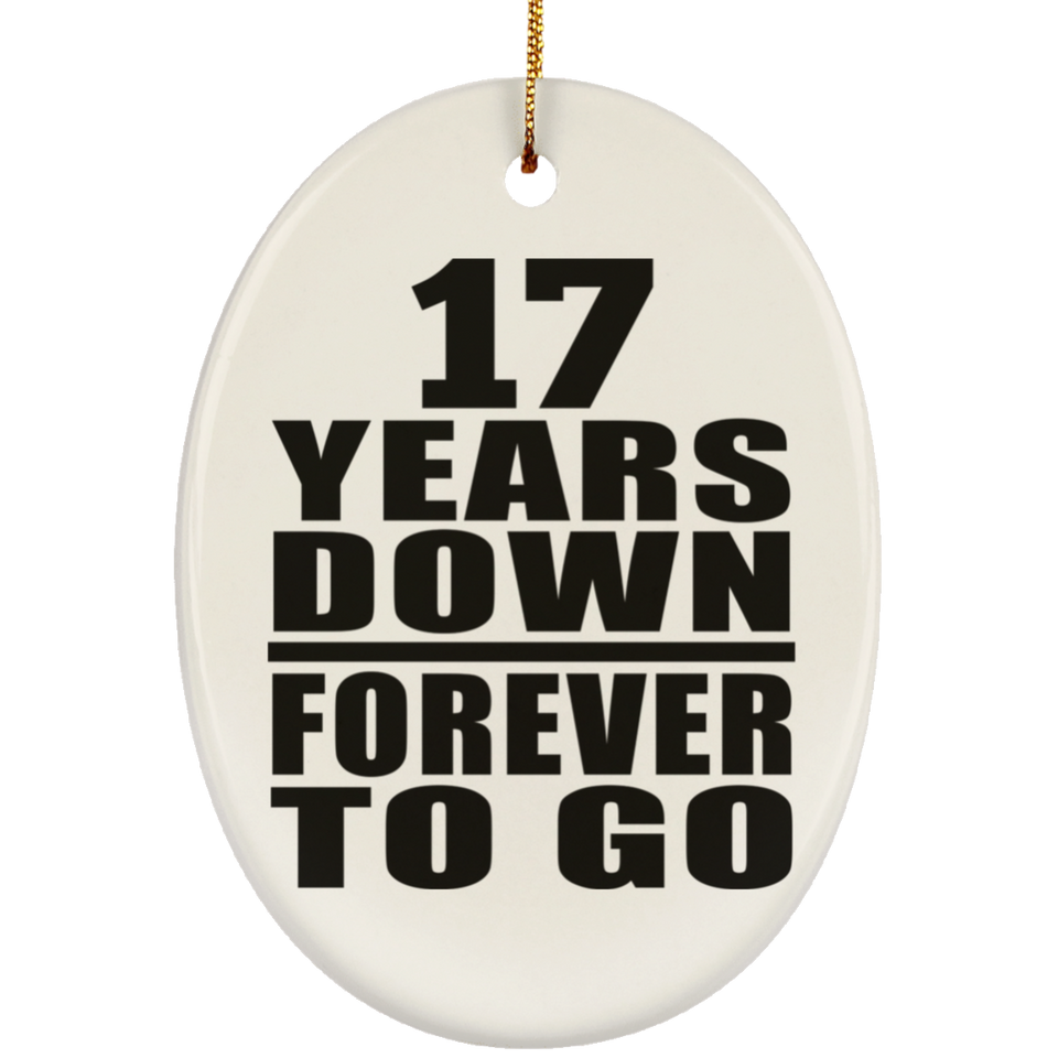 17th Anniversary 17 Years Down Forever to Go - Oval Ornament
