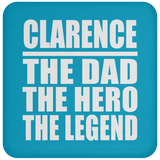 Clarence The Dad The Hero The Legend - Drink Coaster