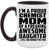 Proud Chemist Mom Of Awesome Daughter - 15oz Accent Mug Black