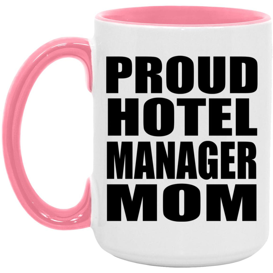 Proud Hotel Manager Mom - 15oz Accent Mug Pink