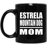 Estrela Mountain Dog Mom - 11oz Coffee Mug Black
