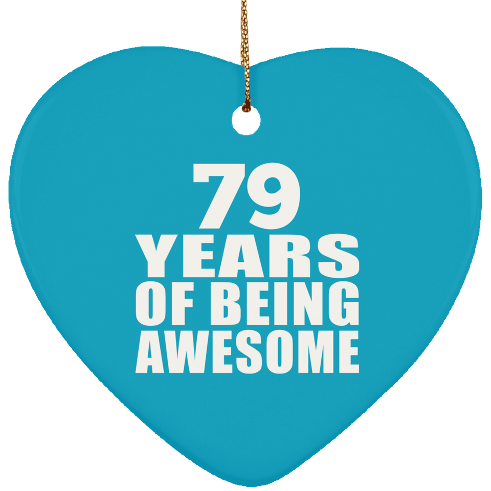 79th Birthday 79 Years Of Being Awesome - Heart Ornament