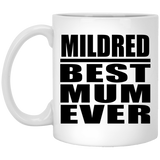 Mildred Best Mum Ever - 11 Oz Coffee Mug