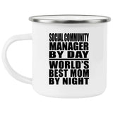 Social Community Manager By Day World's Best Mom By Night - 12oz Camping Mug
