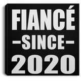 Fiance Since 2020 - Canvas Square