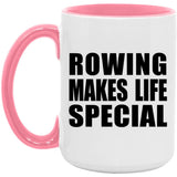 Rowing Makes Life Special - 15oz Accent Mug Pink