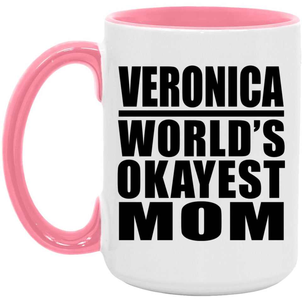 Veronica World's Okayest Mom - 15oz Accent Mug Pink