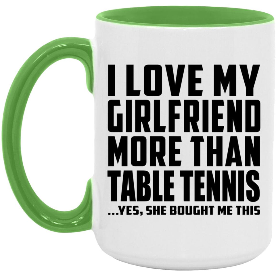 I Love My Girlfriend More Than Table Tennis - 15oz Accent Mug Green