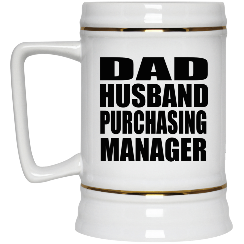 Dad Husband Purchasing Manager - Beer Stein