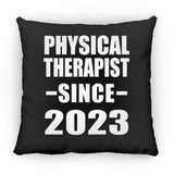 Physical Therapist Since 2023 - Throw Pillow Black