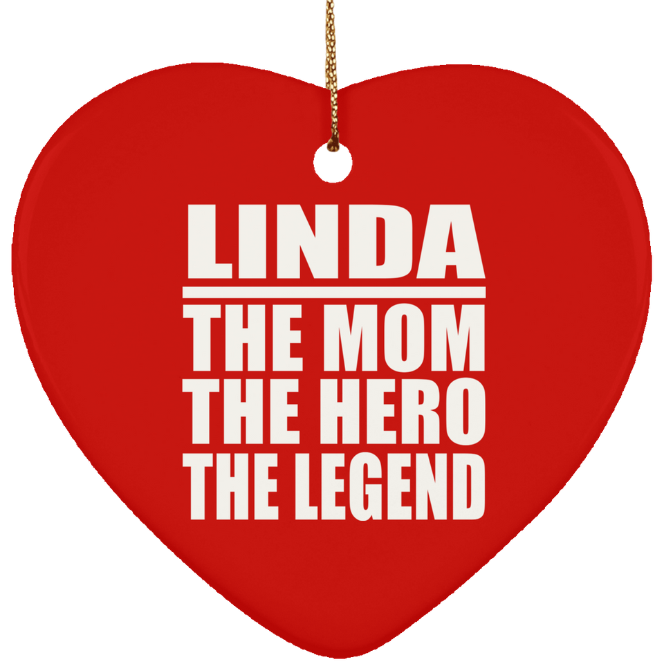 Linda The Mom The Hero The Legend - Heart Ornament
