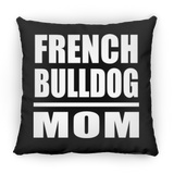 French Bulldog Mom - Throw Pillow Black
