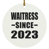 Waitress Since 2023 - Circle Ornament