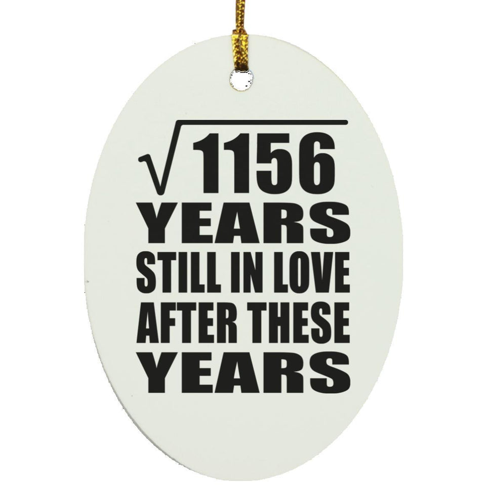34th Anniversary Square Root of 1156 Years Still In Love - Oval Ornament