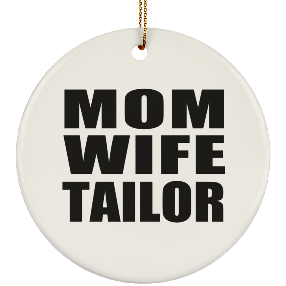 Mom Wife Tailor - Circle Ornament