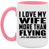 I Love My Wife More Than Flying - 15oz Accent Mug Pink