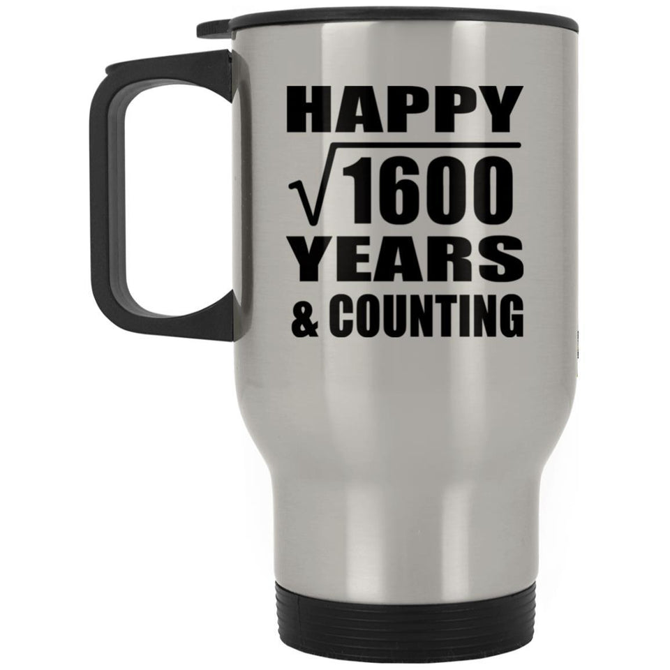 Happy 40th Anniversary Square Root of 1600 Years & Counting - Silver Travel Mug