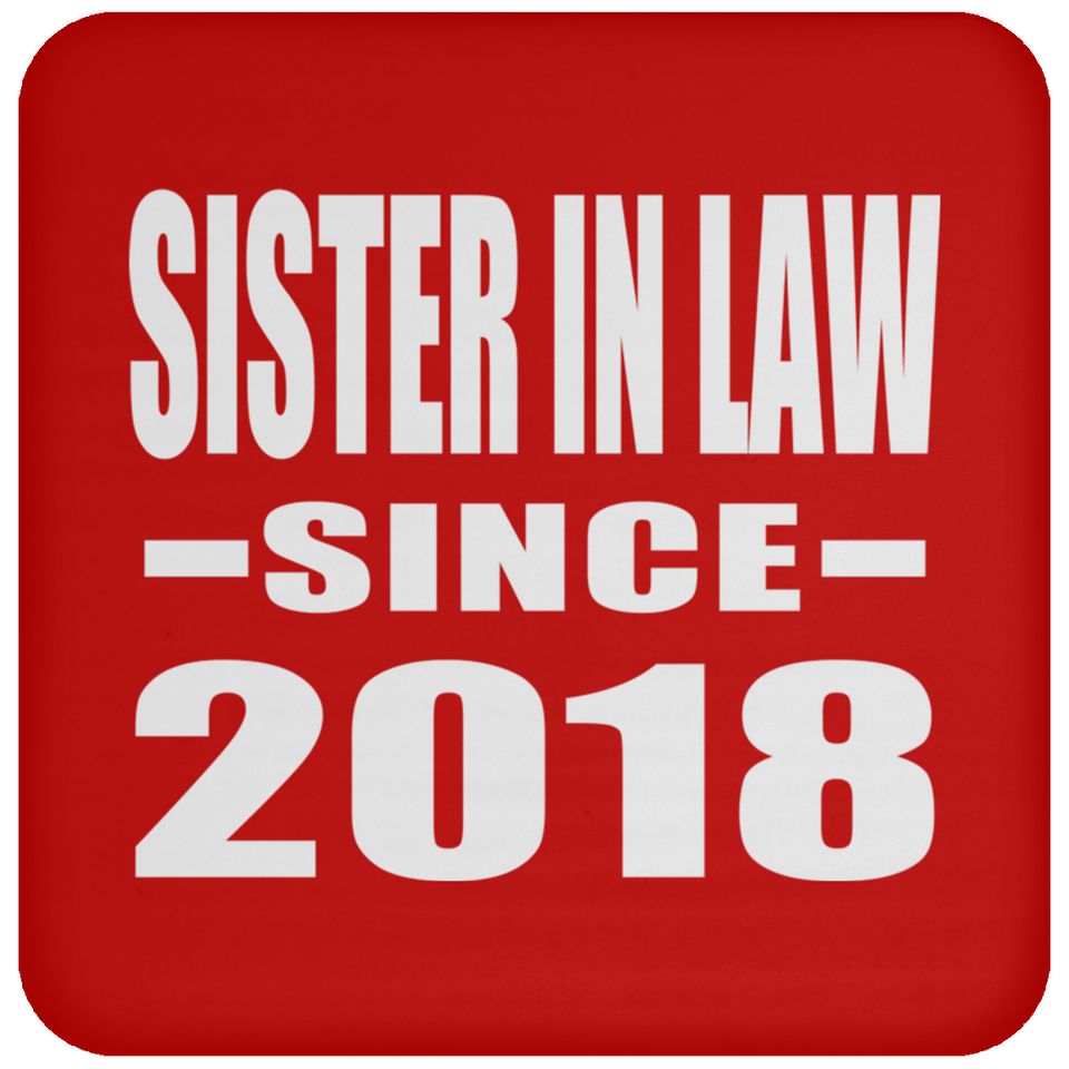 Sister In Law Since 2018 - Drink Coaster