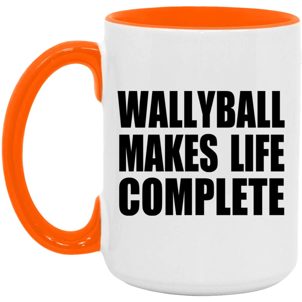 Wallyball Makes Life Complete - 15oz Accent Mug Orange