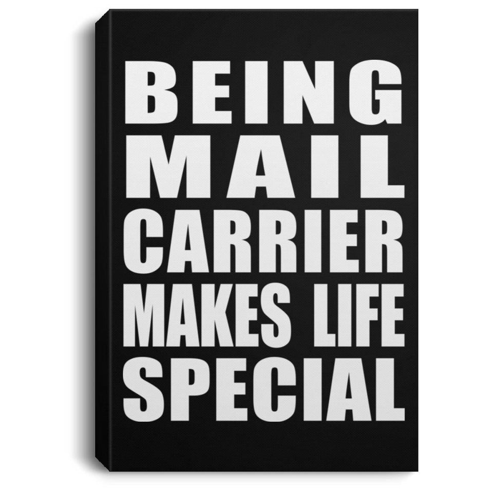 Being Mail Carrier Makes Life Special - Canvas Portrait